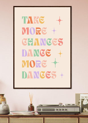 Take more chances, dance more dances - retro poster