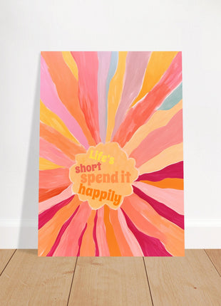 Life's short, spend it happily poster - Retro