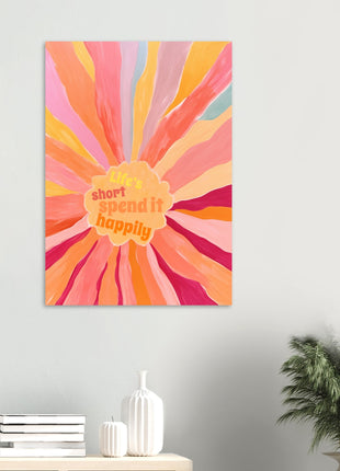 Life's short, spend it happily poster - Retro