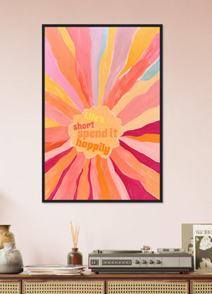 Life's short, spend it happily poster - Retro