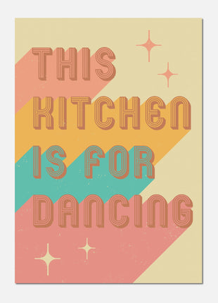 This kitchen is for dancing - kitchen retro poster