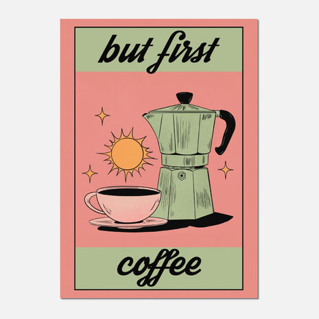 But first, coffee! Kitchen Poster - Retro Style