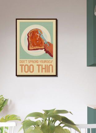 Dont't spread yourself too thin - Kitchen retro poster